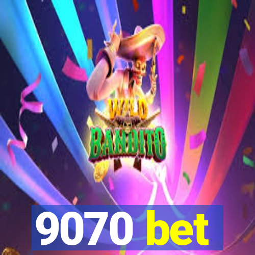 9070 bet